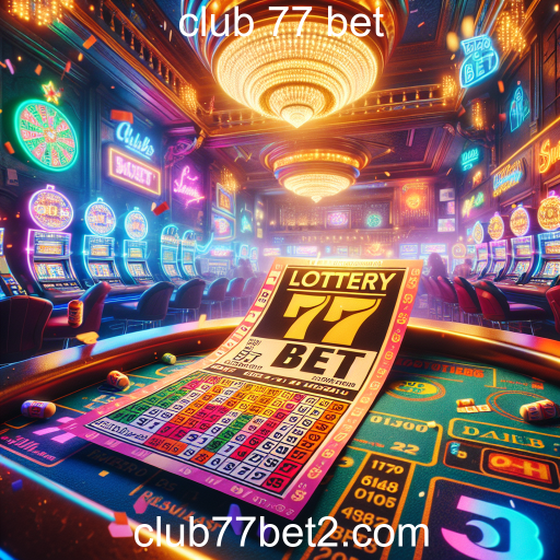 A emocionante experiência da loteria no Club 77 Bet